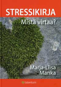 Marja-Liisa Manka: Stressikirja - mistä virtaa?